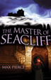 The Master of Seacliff by Max Pierce
